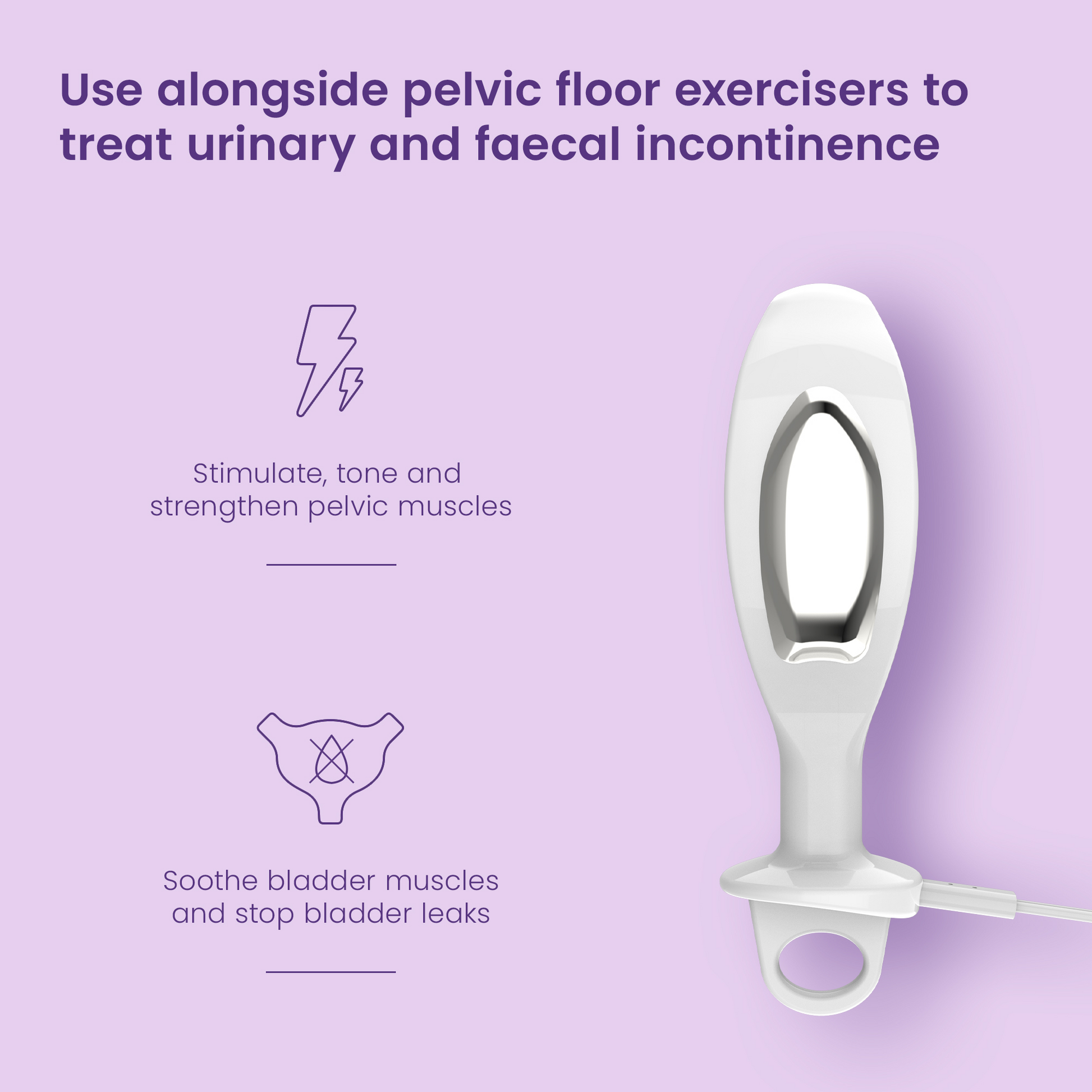 Liberty Loop probe, used alongside pelvic floor exercisers to treat urinary and faecal incontinence