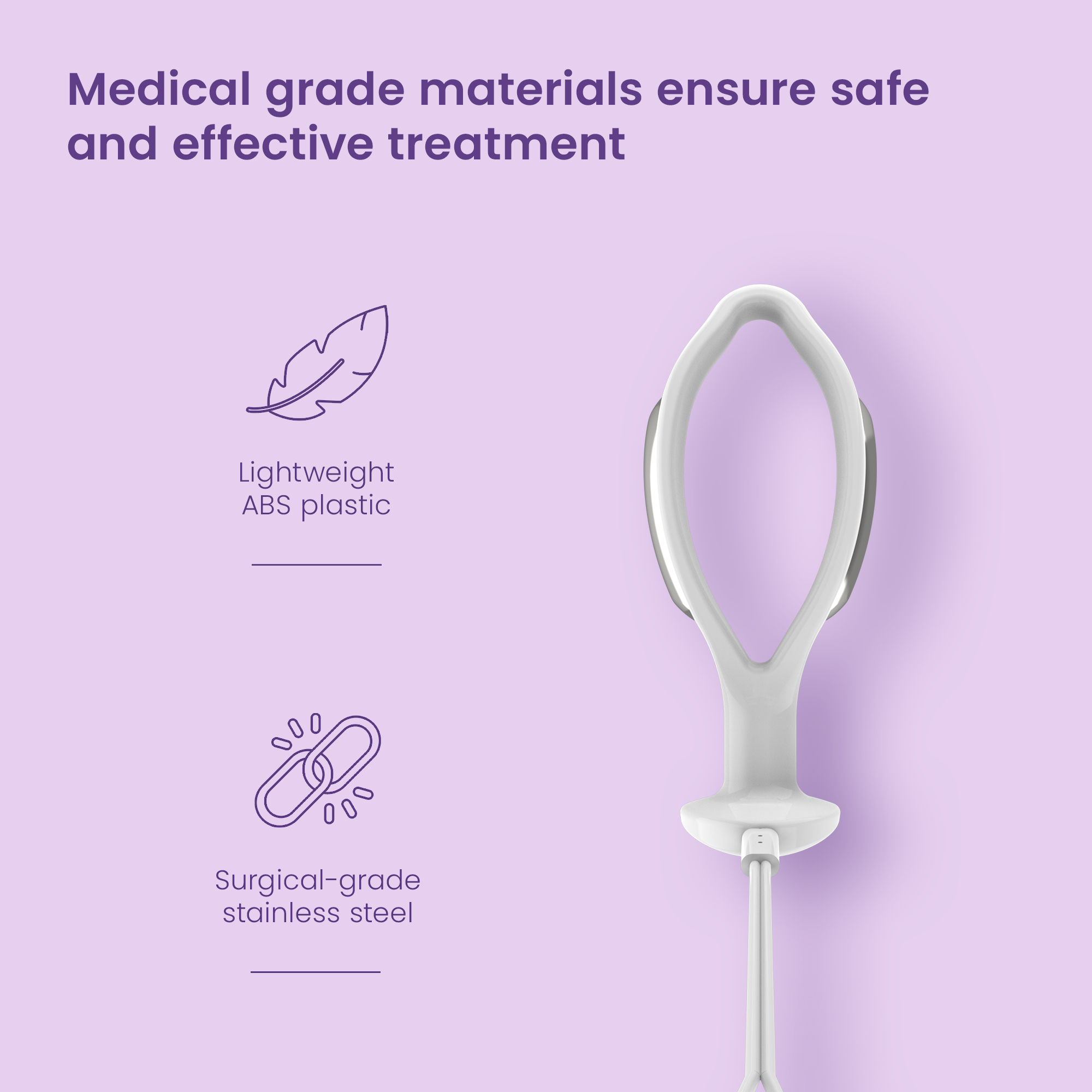 Liberty Loop probe made from lightweight ABS plastic and surgical-grade stainless steel